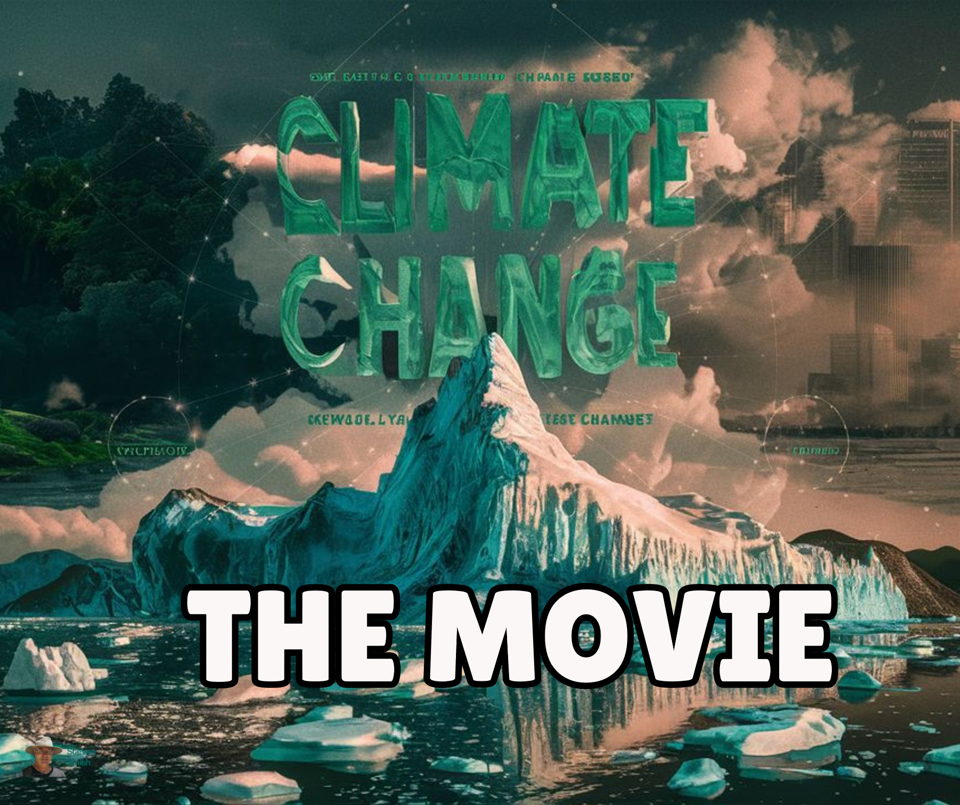 Climate The Movie - Steven G Smith